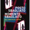 Gillian McAllister, Posto sbagliato Momento sbagliato